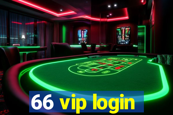 66 vip login